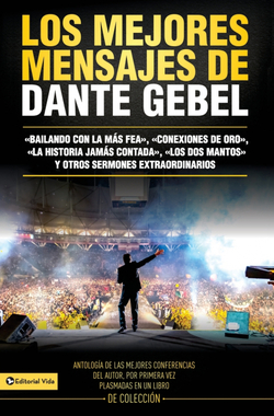 Los Mejores Mensajes de Dante Gebel = The Best Messages of Dante Gebel