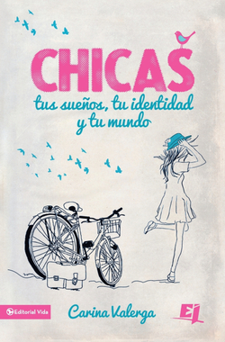 CHICAS, tus sueños, tu identidad y tu mundo , Softcover , Girls, your dreams, your identity and your world