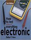 HOW TO TEST ALMOST EVERYTHING ELECTRONIC