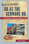 WHEN IN GERMANY, DO AS THE GERMANS DO