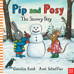 PIP AND POSY. THE SNOWY DAY