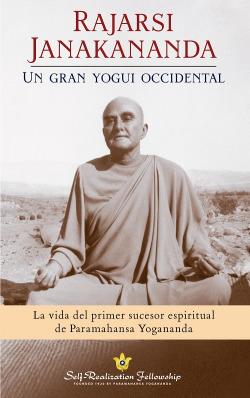 RAJARSI JANAKANANDA UN GRAN YOGUI OCCIDENTAL