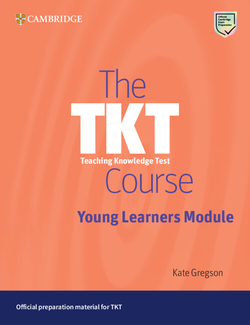 THE TKT COURSE YOUNG LEARNER MODULE PAPERBACK