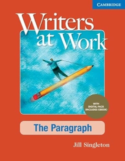 WRITERS AT WORK THE PARAGRAPH , STUDENT`S BOOK WITH DIGITAL