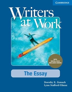WRITERS AT WORK THE ESSAY , STUDENT'S BOOK WITH DIGITAL PACK