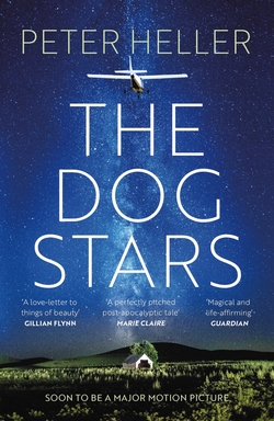 The Dog Stars: The hope-filled story of a world changed by global catastrophe