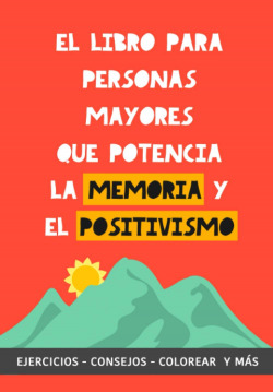 LIBRO PARA PERSONAS MAYORES QUE POTENCIA LA MEMORIA Y EL POSITIVISMO