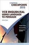 Camb Checkpts Vce Eng/Eal Using Lang To Persuade 2015