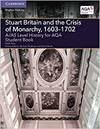 Stuart Britain And The Crisis Of Monarchy, 1603-1702 Sb
