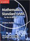 Math For The Ib Diploma Standard Level Solutions Manual