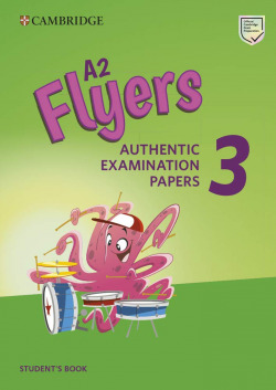 A2 FLYERS 3 AUTHENTIC EXAMINATION PAPERS