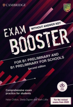 Cambridge Exam Boosters for the Revised 2020 Exam Second edition. Preliminary and Preliminary for Schools Exam Booster without Answither Key with Audi
