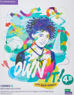 Own it!. Combo B Student's Book and workbook with Practice Extra. Level 4