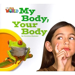 Our World AME 1 My Body Your Body Reader