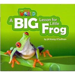 Our World AME 2 A Big Lesson for Little Frog Reader