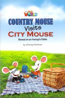 Our World AME 3 Country Mouse Visits City Mouse Reader
