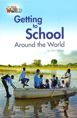 Our World AME 3 Getting to School Around the World Reader