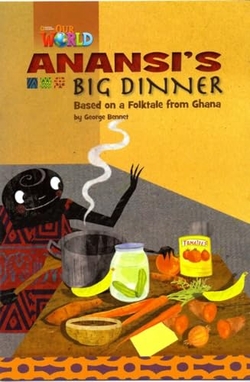 Our World AME 3 Anansi's Big Dinner Reader