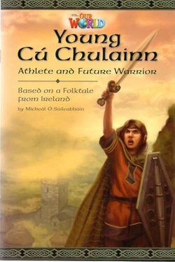 Our World AME 6 Young Cu Chulainne Reader