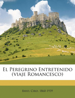 El Peregrino Entretenido (viaje Romancesco)