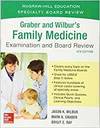 GRABER AND WILBUR'S FAMILY MEDICINE EXAMINATION AND BOARD REVIEW