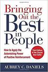 BRINGING OUT THE BEST IN PEOPLE: HOW TO APPLY THE ASTONISHING POWER OF POSITIVE REINFORCEMENT