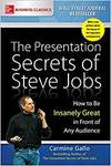 THE PRESENTATION SECRETS OF STEVE JOBS: HOW TO BE INSANELY GREAT IN FRONT OF ANY AUDIENCE