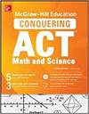 MCGRAW-HILL EDUCATION CONQUERING THE ACT MATH AND SCIENCE