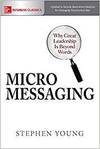 MICROMESSAGING: WHY GREAT LEADERSHIP IS BEYOND WORDS