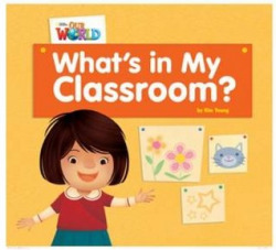 Our World BRE 1 What's in my Classroom? Reader