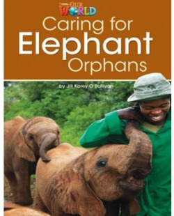 Our World BRE 3 Caring for Elephant Orphans Reader