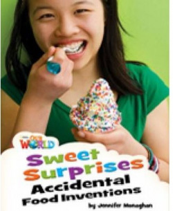 Our World BRE 4 Sweet Surprises: Accidental Food Inventions Reader