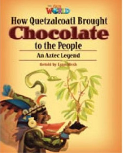 HOW QUETZALCOATL BROUGHT CHOCOLATE