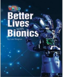 Our World BRE 6 Better Lives With Bionics Reader