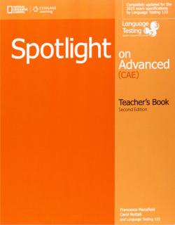 Spotlight on Advanced Teacher?s Book, 2E + Class Audio CDs