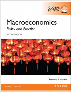 MACROECONOMICS, GLOBAL EDITION: POLICY AND PRACTICE