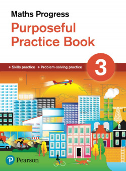 MATHS PROGRESS 3:PURPOSEFUL PRACTICE BOOK