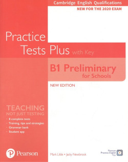 CAMBRIDGE ENGLIHS QUALIFICATION B1 (+KEY) PRELIMINARY FOR SCHOOL. PRACTICE TEST PLUS STUDENT 2019