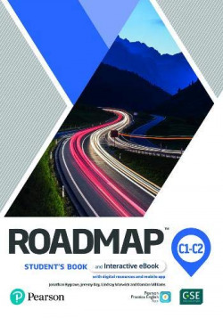 ROADMAP C1/C2 STUDENTSÆ BOOK AND INTERACTIVE EBOOK WITH DIGITAL RESOURCES