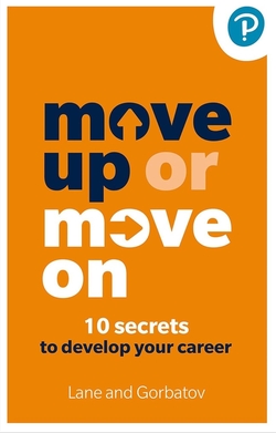 Move up or move on:10 secrets to develop your career