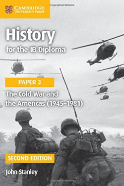 History for the IB Diploma Paper 3 The Cold War and the Americas (1945û1981)