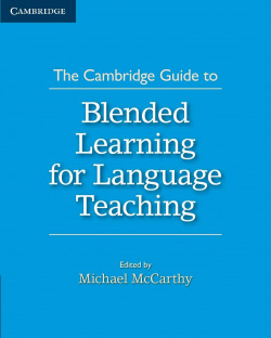 CAMBRIDGE GUIDE TO BLENDED LEARNING FOR LANGUAGE TEACHING