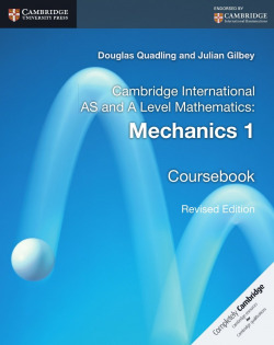 Cambridge International Advanced Level Mathematics Mechanics 1
