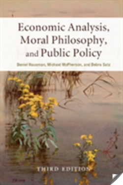 Economic Analysis, Moral Philosophy, and Public Policy