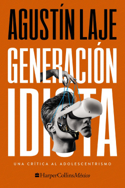 GENERACIÓN IDIOTA: UNA CRÍTICA AL ADOLESCENTRISMO