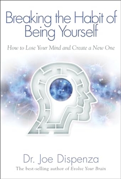 BREAKING THE HABIT OF BEING YOURSELF