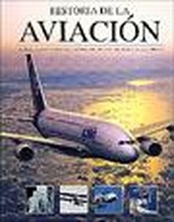 Historia de la aviacion. desde los pioneros hasta la exploracion del e