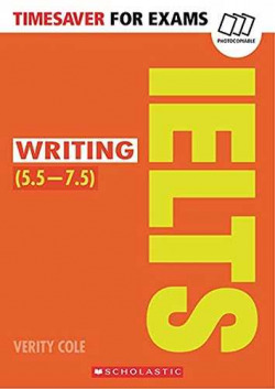 IELTS WRITING 5.5-7.5 TIMESAVER FOR EXAMS