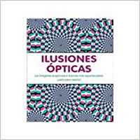 Ilusiones opticas. las imagenes engañosas e ilusororias espectaculares