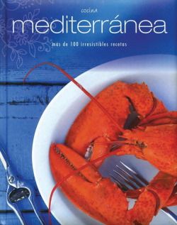Cocina mediterranea. mas de 100 irresistibles rece